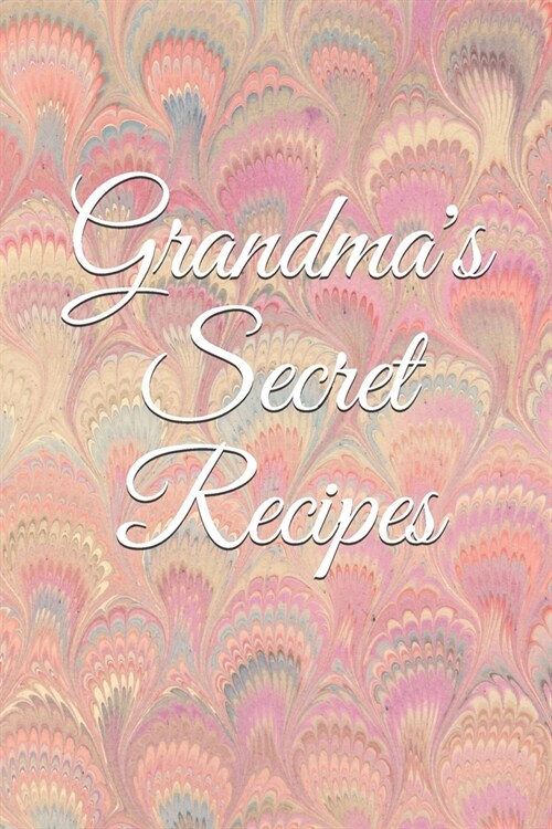 Grandmas Secret Recipes (Paperback)