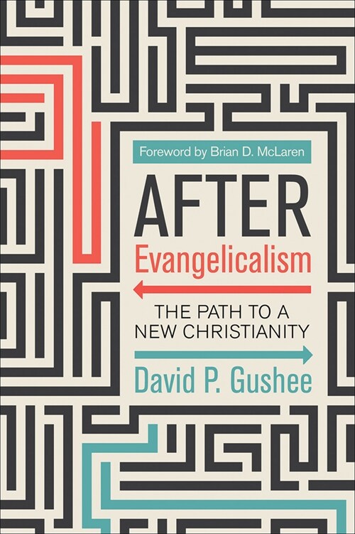 After Evangelicalism: The Path to a New Christianity (Paperback)