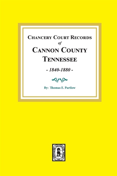 Chancery Court Records of Cannon County, Tennessee, 1840-1880. (Paperback)