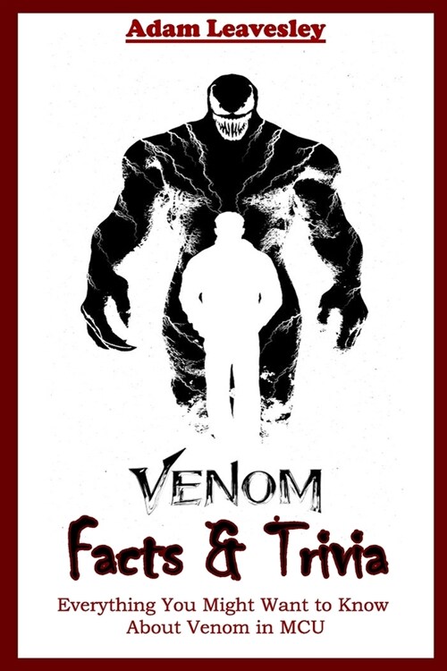 Venom Facts Trivia: Everything You Might Want To Know About Venom in MCU (Paperback)