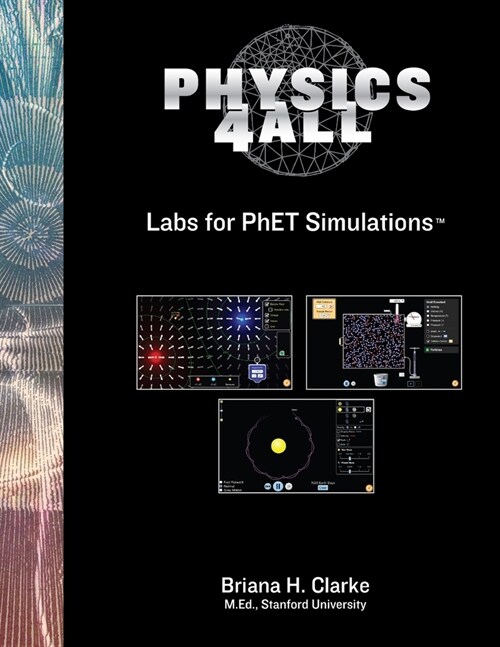 Physics For All Labs: No Set Up, No Worries, Inquiry Driven Labs for PhET Simulations (Paperback)