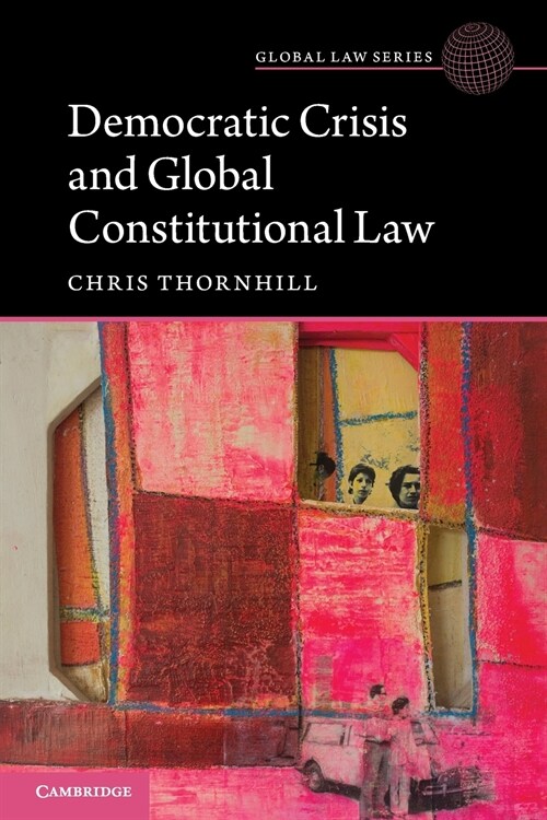 Democratic Crisis and Global Constitutional Law (Paperback)