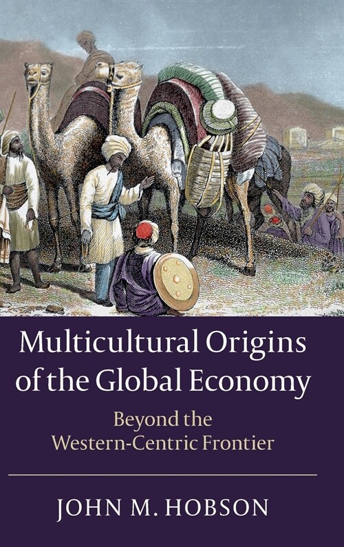 Multicultural Origins of the Global Economy : Beyond the Western-Centric Frontier (Hardcover)