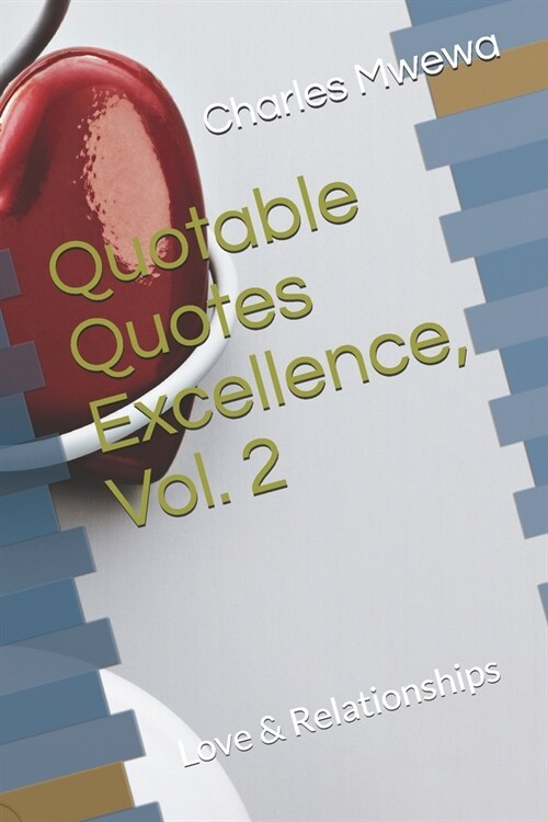 Quotable Quotes Excellence, Vol. 2: Love & Relationships (Paperback)