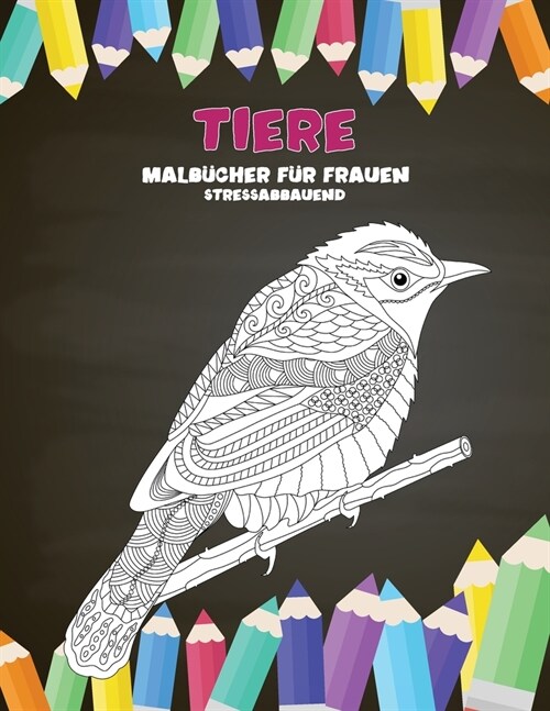 Malb?her f? Frauen - Stressabbauend - Tiere (Paperback)