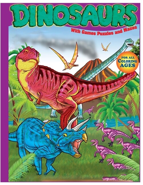 Dinosaur With Games puzzies And Mazes For All Coloring Ages (Paperback)
