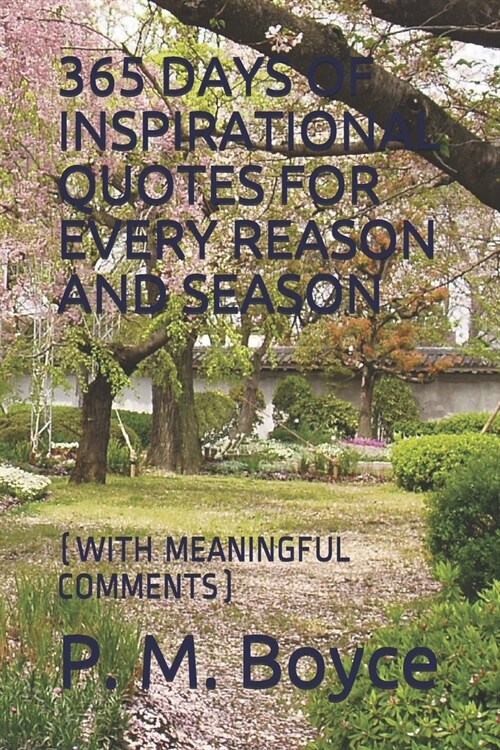 365 Days of Inspirational Quotes for Every Reason and Season: (With Meaningful Comments) (Paperback)