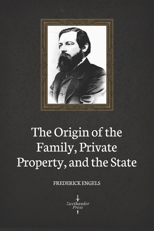 The Origin of the Family, Private Property, and the State (Illustrated) (Paperback)
