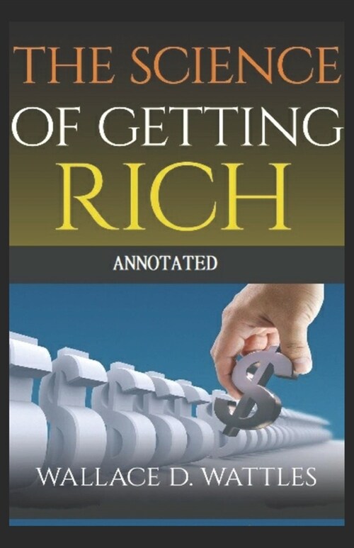 The Science of Getting Rich Annotated (Paperback)