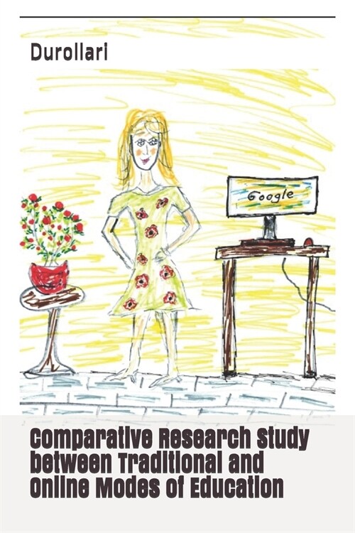 Comparative Research Study between Traditional and Online Modes of Education (Paperback)