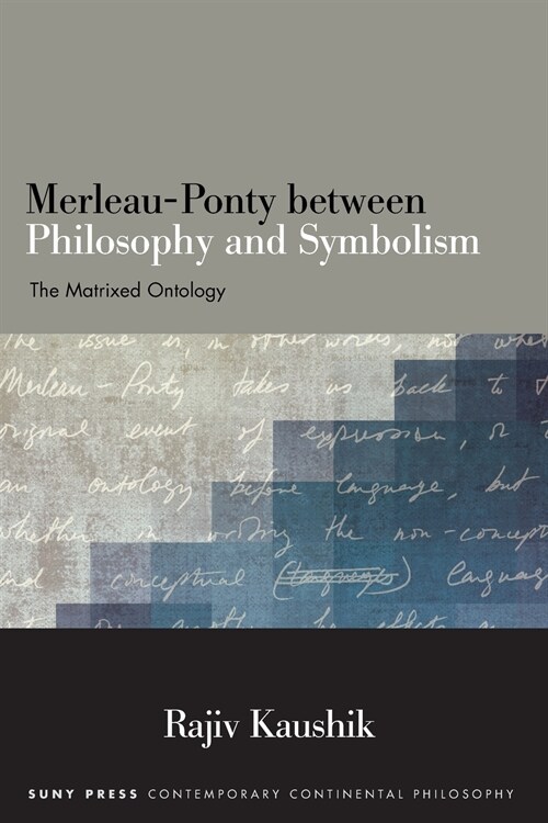 Merleau-Ponty between Philosophy and Symbolism: The Matrixed Ontology (Paperback)