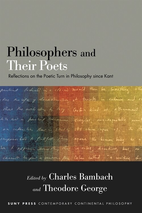 Philosophers and Their Poets: Reflections on the Poetic Turn in Philosophy since Kant (Paperback)