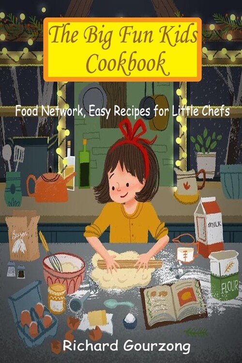 The Big Fun Kids Cookbook: Food Network, Easy Recipes for Little Chefs (Paperback)