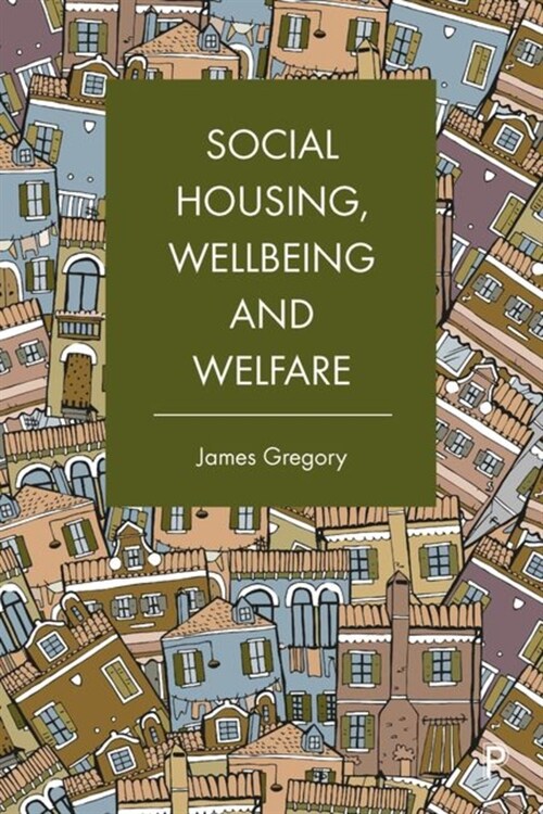 Social Housing, Wellbeing and Welfare (Hardcover)