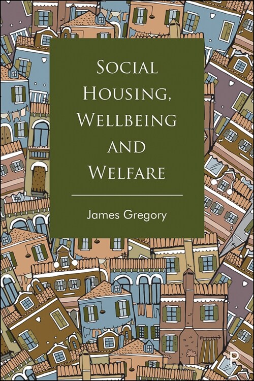 Social Housing, Wellbeing and Welfare (Paperback)