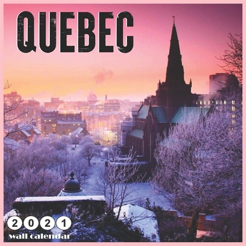 Quebec 2021 Wall Calendar: 18 Months calendar 2021, Landscape Quebec Canada (Paperback)