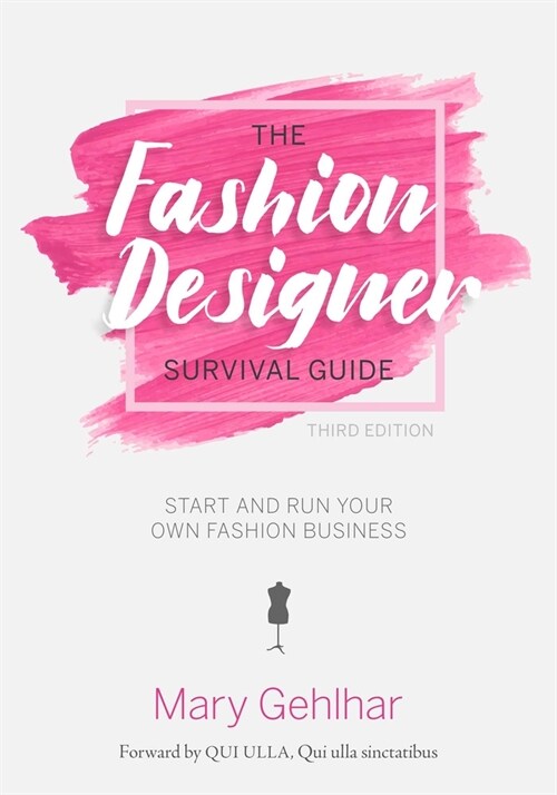 The Fashion Designer Survival Guide: Start and Run Your Own Fashion Business (Paperback, 3)
