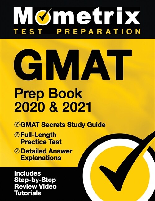 GMAT Prep Book 2020 and 2021 - GMAT Secrets Study Guide, Full-Length Practice Test, Detailed Answer Explanations (Paperback)