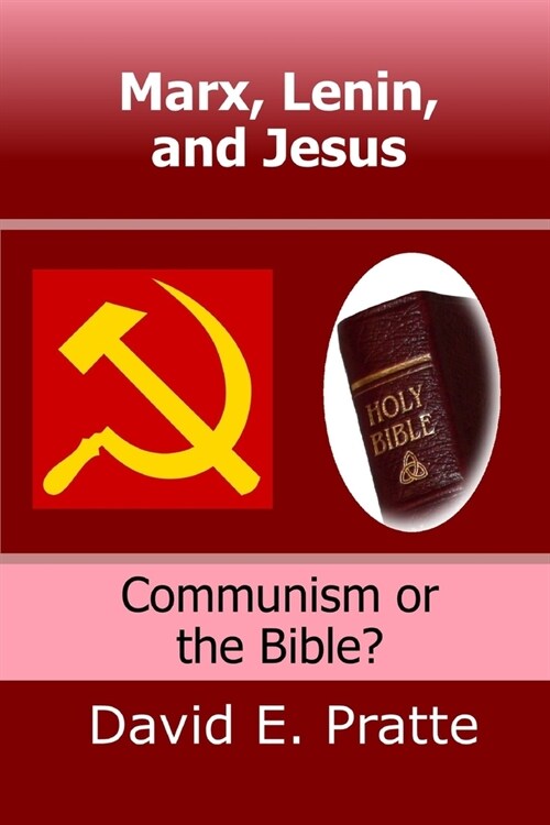 Marx, Lenin, and Jesus: : Communism or the Bible? (Paperback)