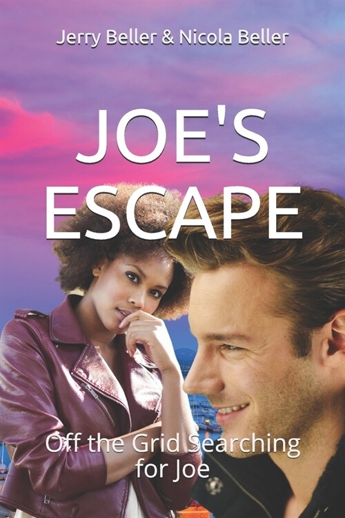 Joes Escape: Off the Grid Searching for Joe (Paperback)