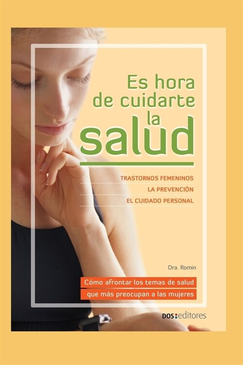 Es Hora de Cuidarte La Salud: c?o afrontar los temas de salud que m? preocupan a las mujeres (Paperback)