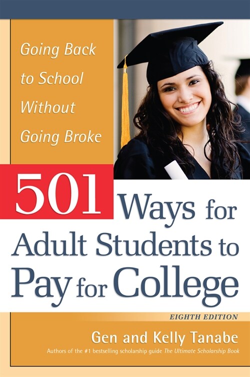501 Ways for Adult Students to Pay for College: Going Back to School Without Going Broke (Paperback, 8)