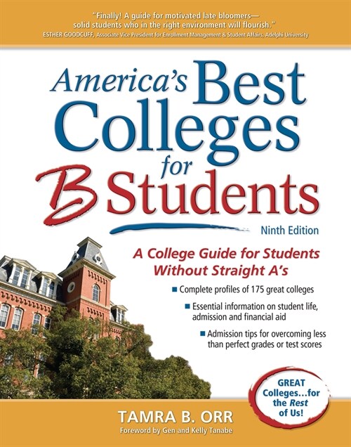 Americas Best Colleges for B Students: A College Guide for Students Without Straight As (Paperback, 9)