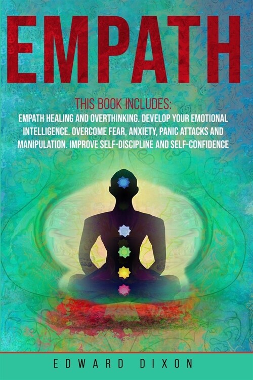 Empath: This Book Includes: Empath Healing and Overthinking. Develop Your Emotional Intelligence. Overcome Fear, Anxiety, Pani (Paperback)