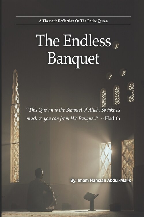 The Endless Banquet: A Thematic Reflection of the Entire Quran (Paperback)