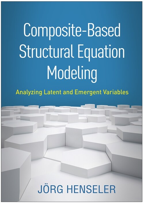 Composite-Based Structural Equation Modeling: Analyzing Latent and Emergent Variables (Hardcover)