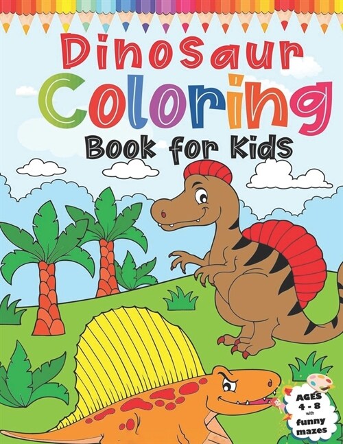 Dinosaur Coloring Book For Kids Ages 4-8 (Paperback)