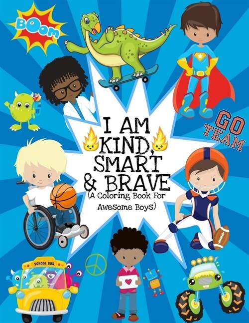 I Am Kind, Smart And Brave (A Coloring Book For Awesome Boys) (Paperback)