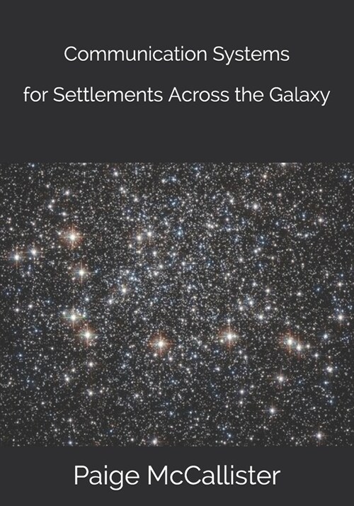 Communication Systems for Settlements Across the Galaxy (Paperback)