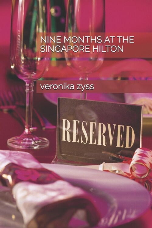 Nine Months at the Singapore Hilton (Paperback)