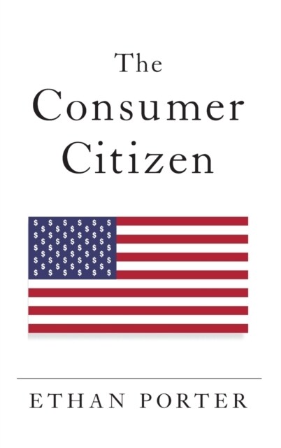 The Consumer Citizen (Hardcover)