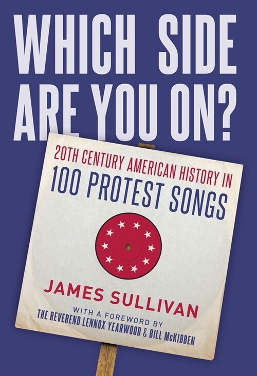 Which Side Are You On?: 20th Century American History in 100 Protest Songs (Paperback)