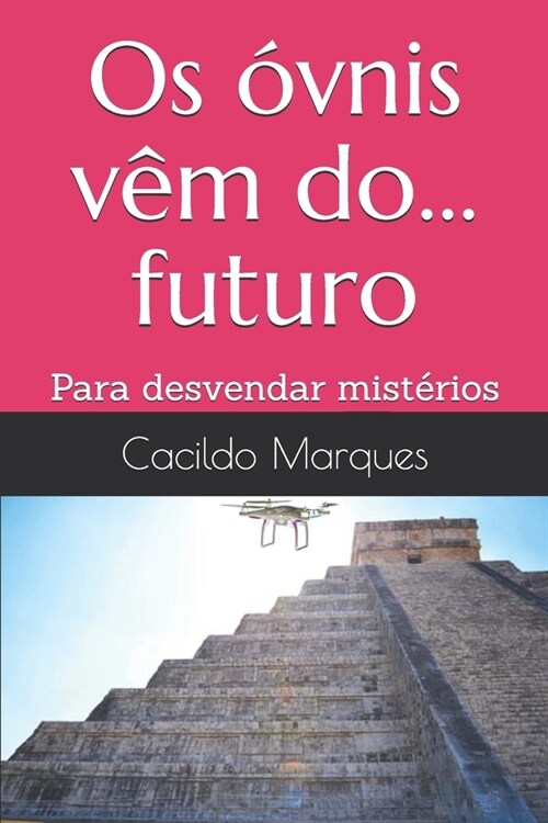 Os ?nis v? do... futuro: Para desvendar mist?ios (Paperback)