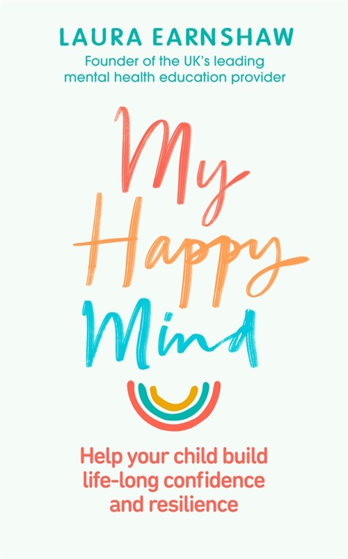 My Happy Mind : Help your child build life-long confidence and resilience (Paperback)