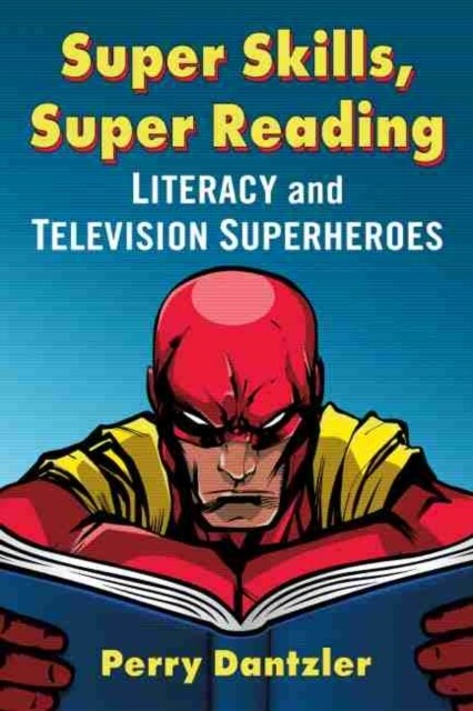Super Skills, Super Reading: Literacy and Television Superheroes (Paperback)