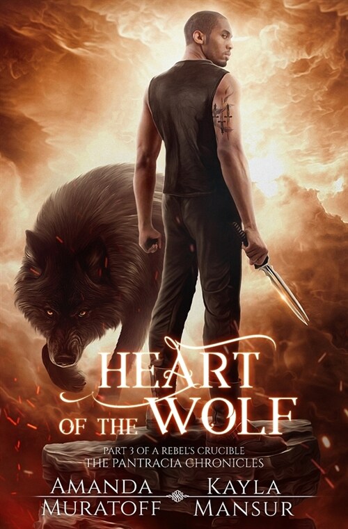 Heart of the Wolf: Part 3 of A Rebels Crucible (Paperback)