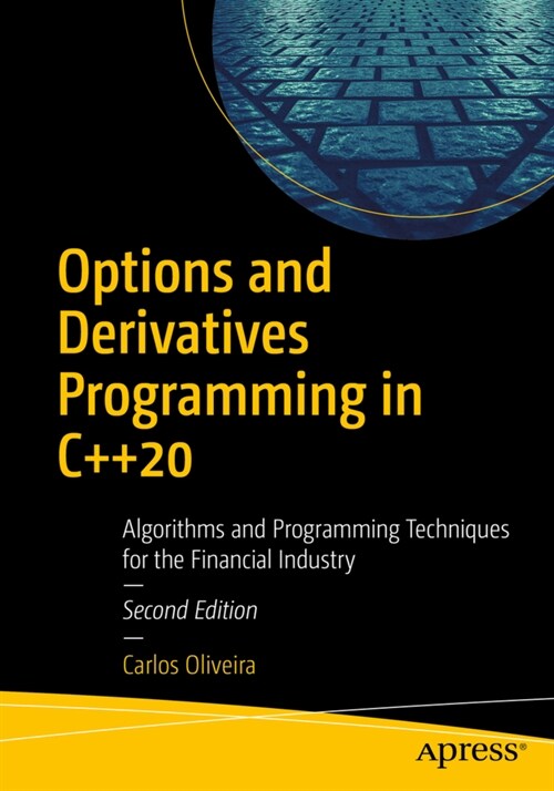 Options and Derivatives Programming in C++20: Algorithms and Programming Techniques for the Financial Industry (Paperback, 2)