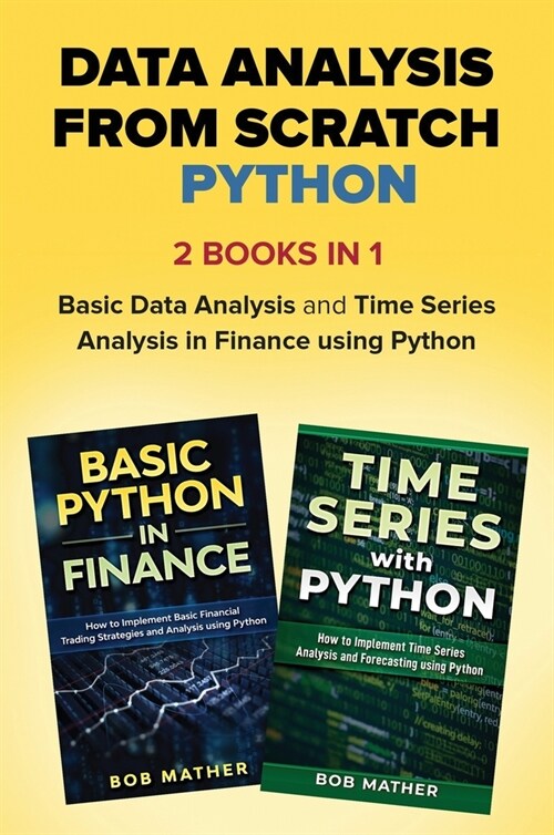 Data Analysis from Scratch with Python Bundle: Basic Data Analysis and Time Series Analysis in Finance using Python (Hardcover)