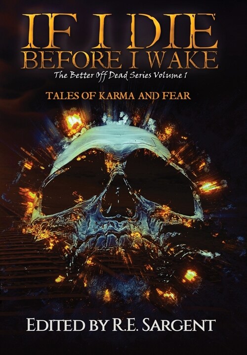 If I Die Before I Wake: Tales of Karma and Fear (Hardcover)