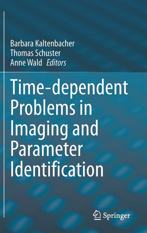 Time-Dependent Problems in Imaging and Parameter Identification (Hardcover, 2021)