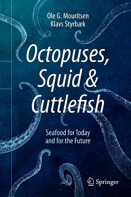 Octopuses, Squid & Cuttlefish: Seafood for Today and for the Future (Hardcover, 2021)