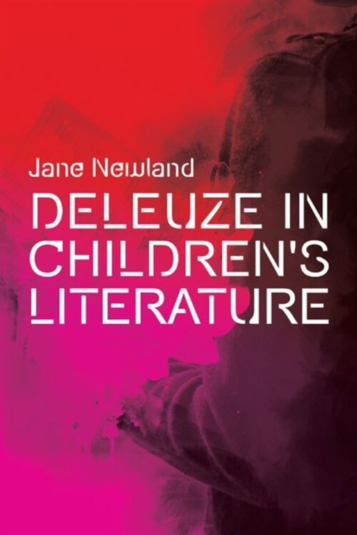 Deleuze in Childrens Literature (Hardcover)