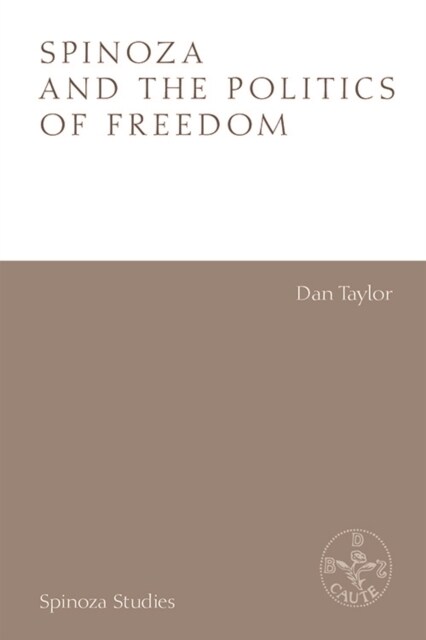 Spinoza and the Politics of Freedom (Hardcover)