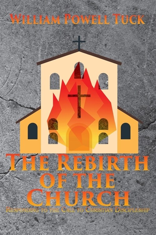 The Rebirth of the Church: Responding to the Call of Christian Discipleship (Paperback)