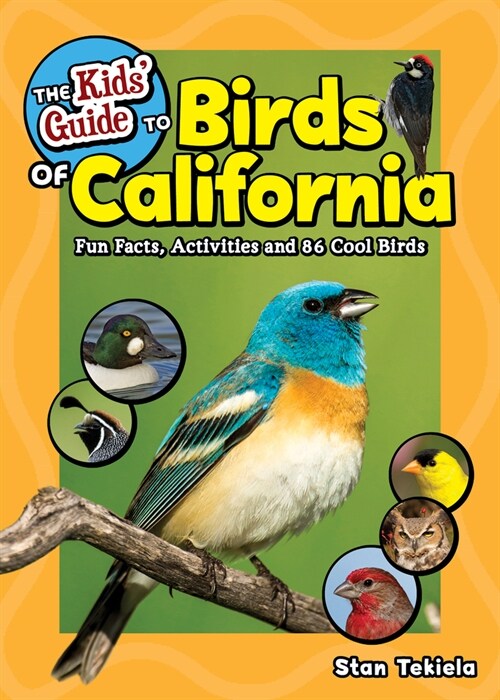 The Kids Guide to Birds of California: Fun Facts, Activities and 86 Cool Birds (Paperback)