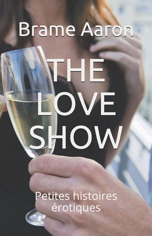 The Love Show: Petites histoires ?otiques (Paperback)